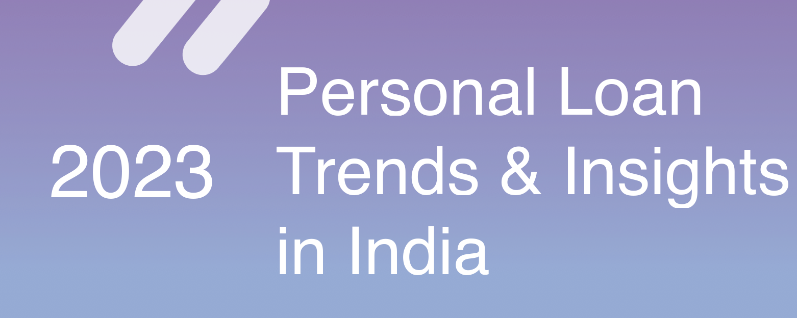 Personal Loan Trends & Insights in India - 2023